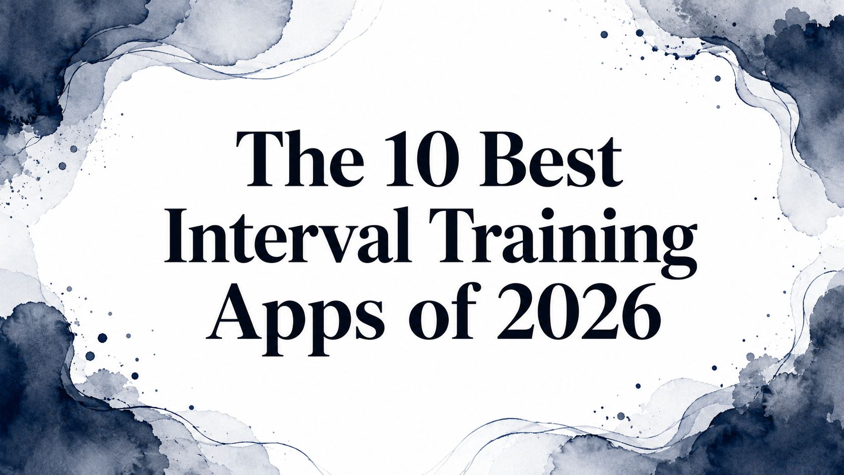 The 10 Best Interval Training Apps of 2026