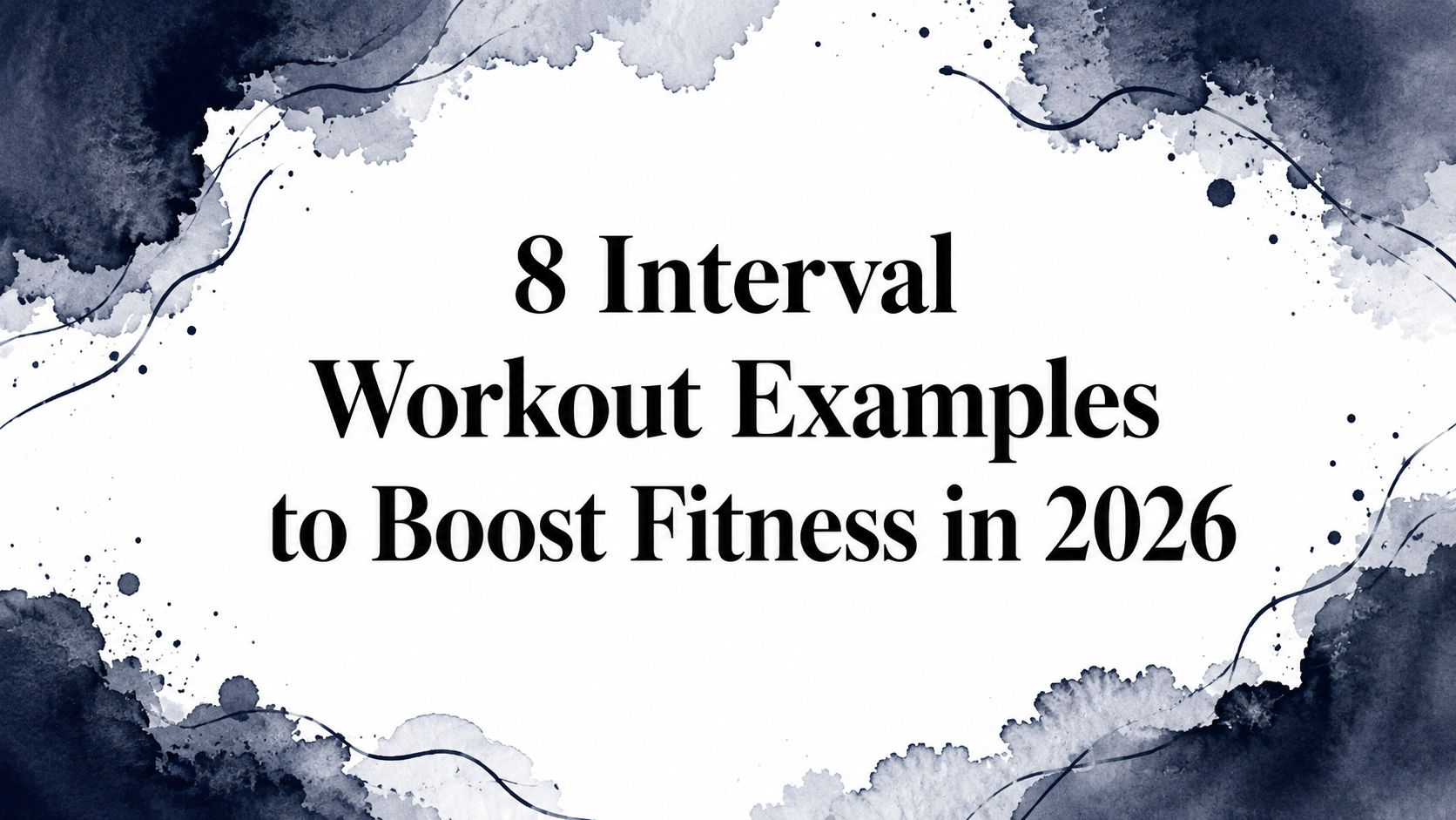 8 Interval Workout Examples to Boost Fitness in 2026