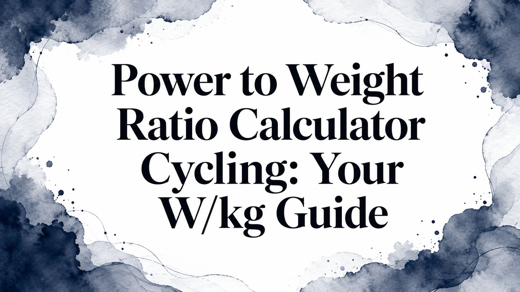 Power to Weight Ratio Calculator Cycling: Your W/kg Guide