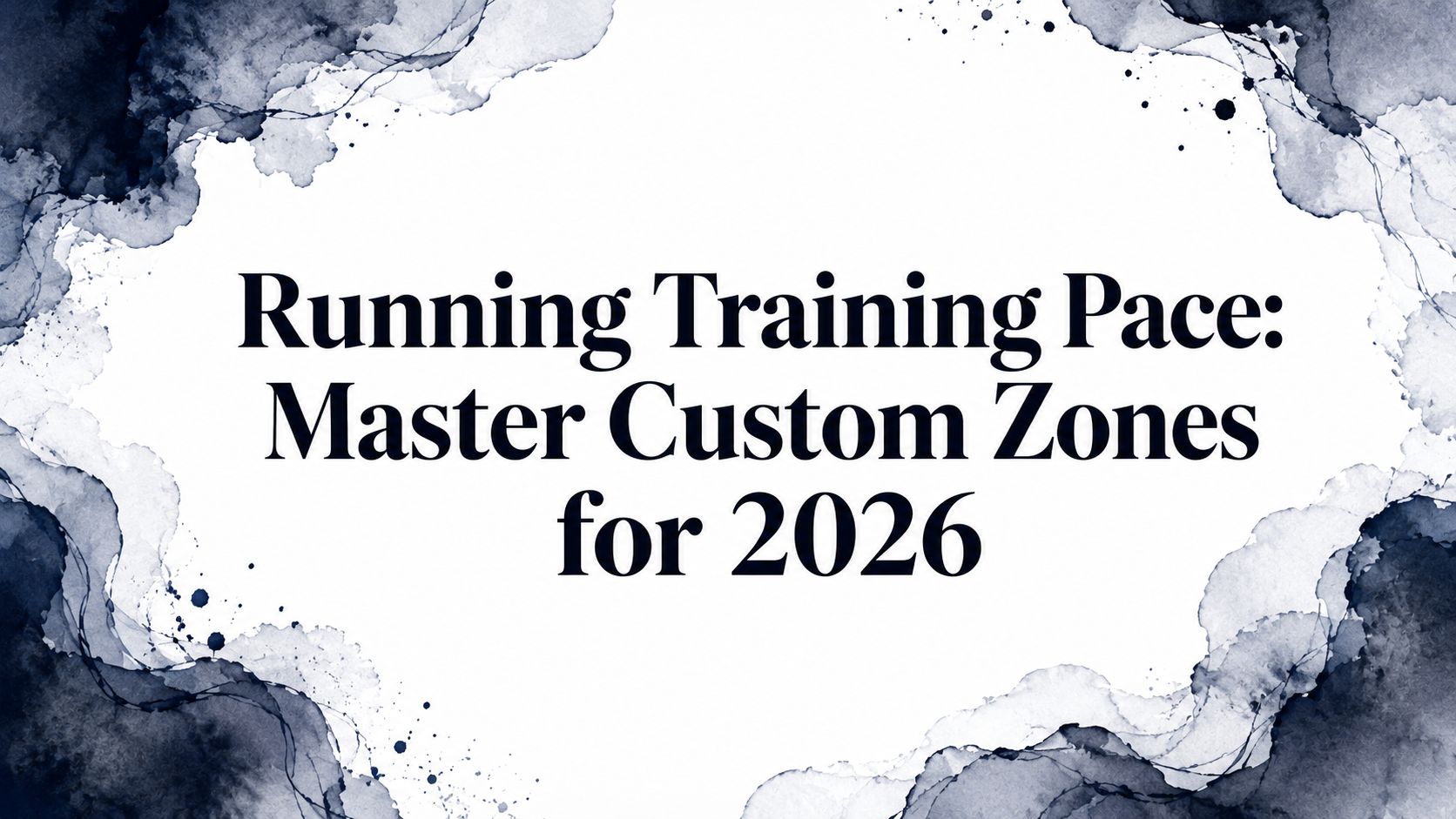 Running Training Pace: Master Custom Zones for 2026