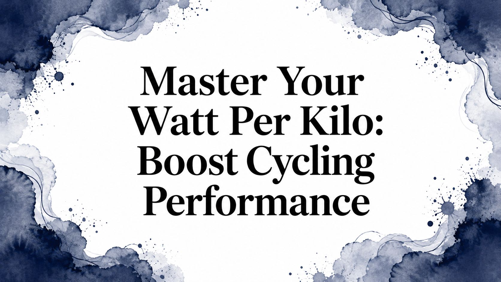 Master Your Watt Per Kilo: Boost Cycling Performance