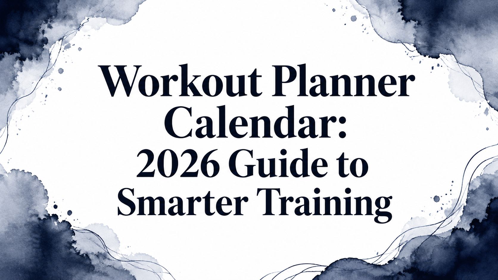 Workout Planner Calendar: 2026 Guide to Smarter Training