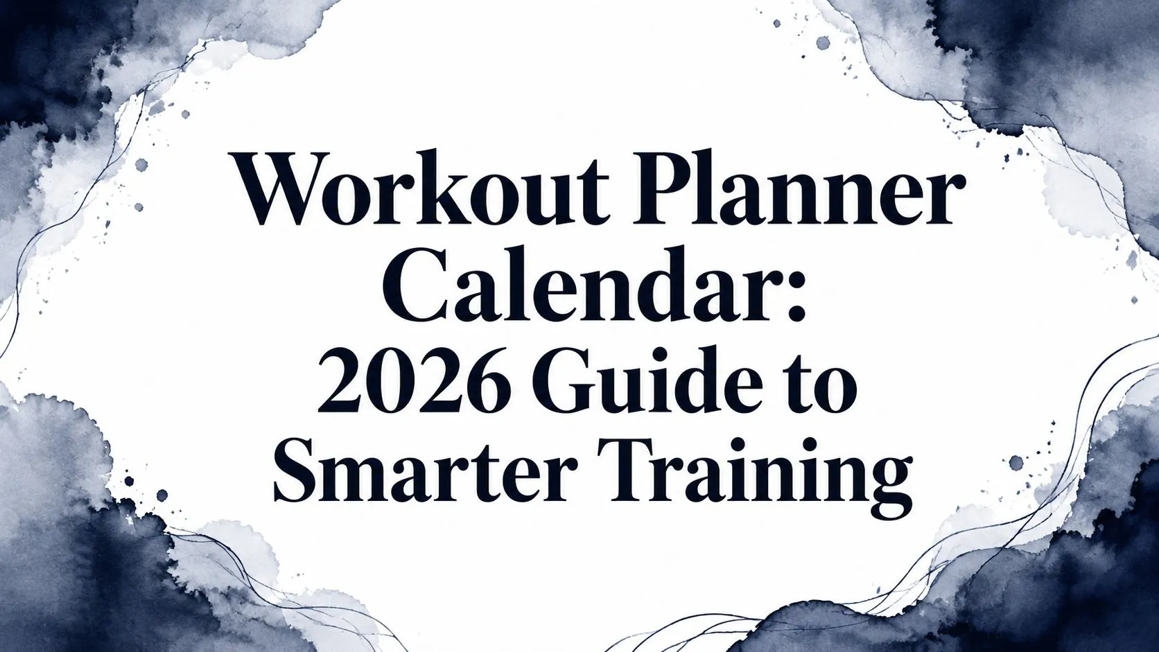 Workout Planner Calendar: 2026 Guide to Smarter Training